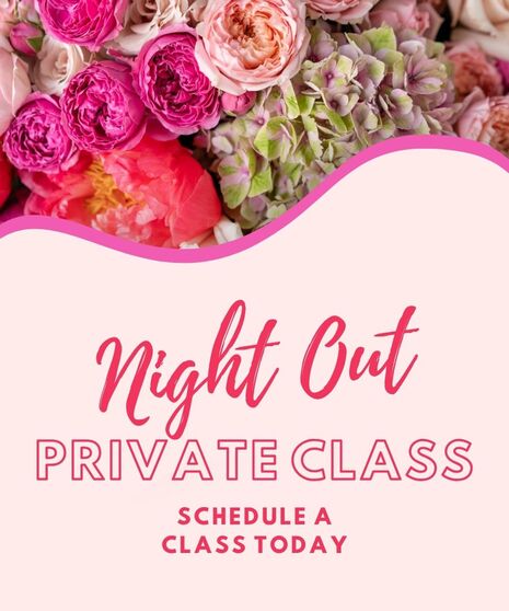 Night Out Flower Class - Book Your Private Class Today